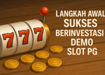 Langkah Awal Sukses Berinvestasi di Demo Slot PG